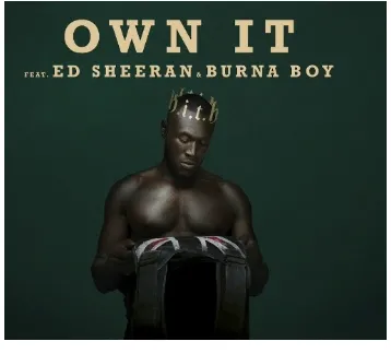 Stormzy – Own It ft Ed Sheeran and Burna Boy